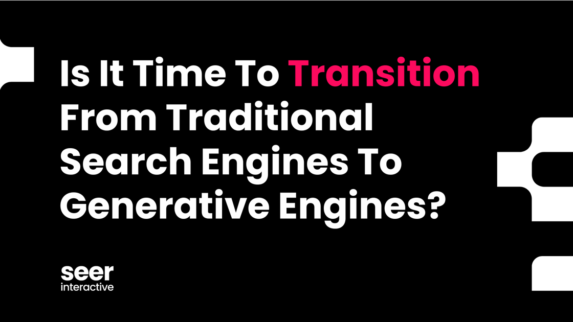 Is It Time To Transition From Traditional Search Engines To Generative Engines